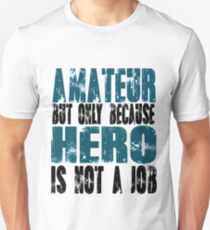 Amateur Hero Unisex T-Shirt