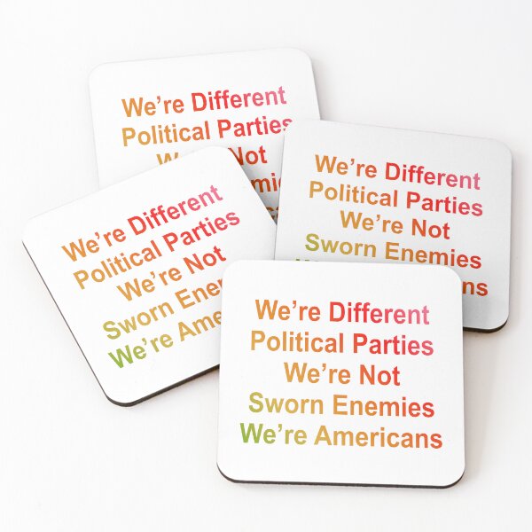 Item preview, we are different political parties we are not sworn enemies we are americans designed and sold by yphien.