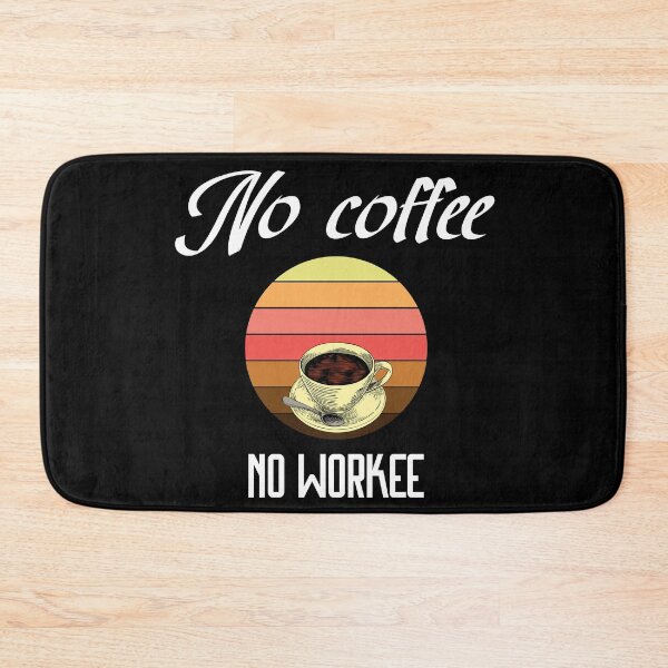 Item preview, No Coffee No Workee designed and sold by MrJArts.