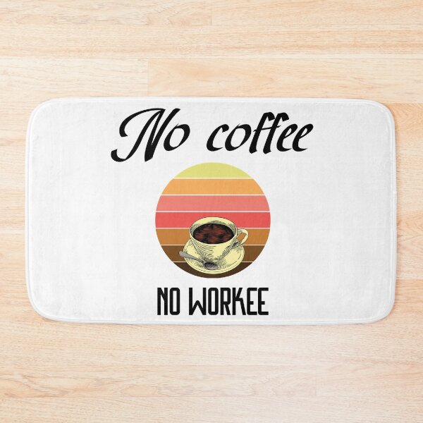 Item preview, No Coffee No Workee designed and sold by MrJArts.