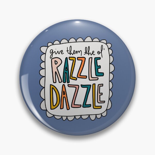 Item preview, Give them the ol’ Razzle Dazzle designed and sold by brontetupper.