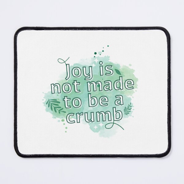 Item preview, Joy is not made to be a crumb designed and sold by marginaliapod.
