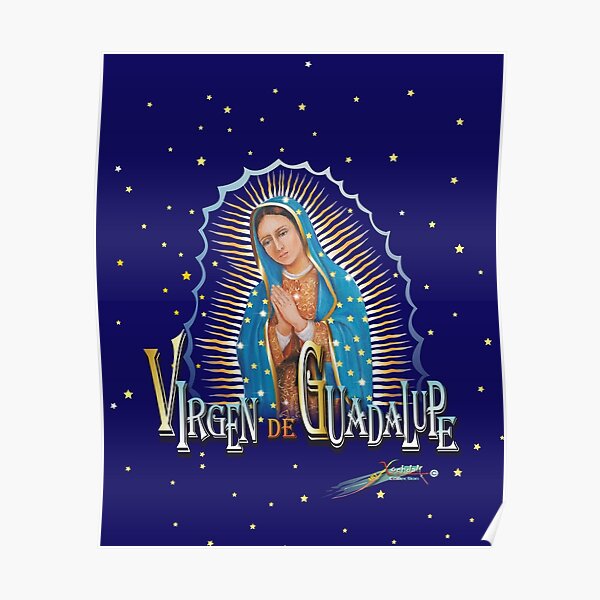 Virgin Of Guadalupe Virgen De Guadalupe Vierge De Guadalupe Maagd Van Guadalupe Poster 