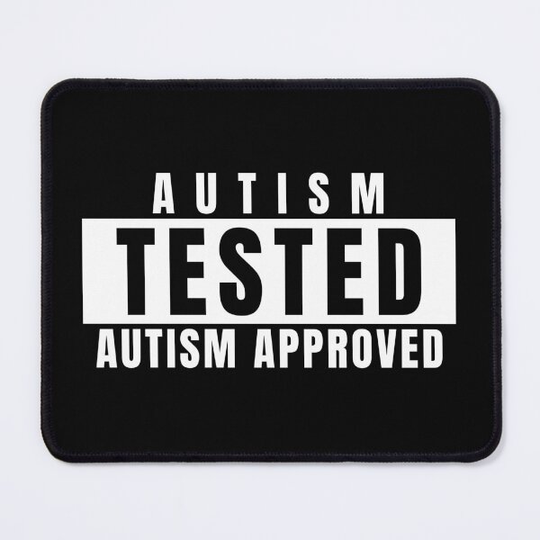 Item preview, Autism Tested, Autism Approved designed and sold by SnapshotOfASoul.