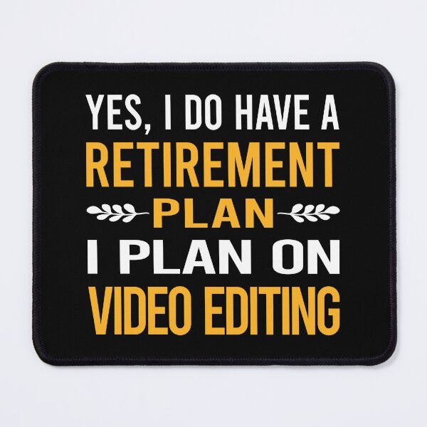 Item preview, My Retirement Plan Video Editing Editor designed and sold by shannonim7t.
