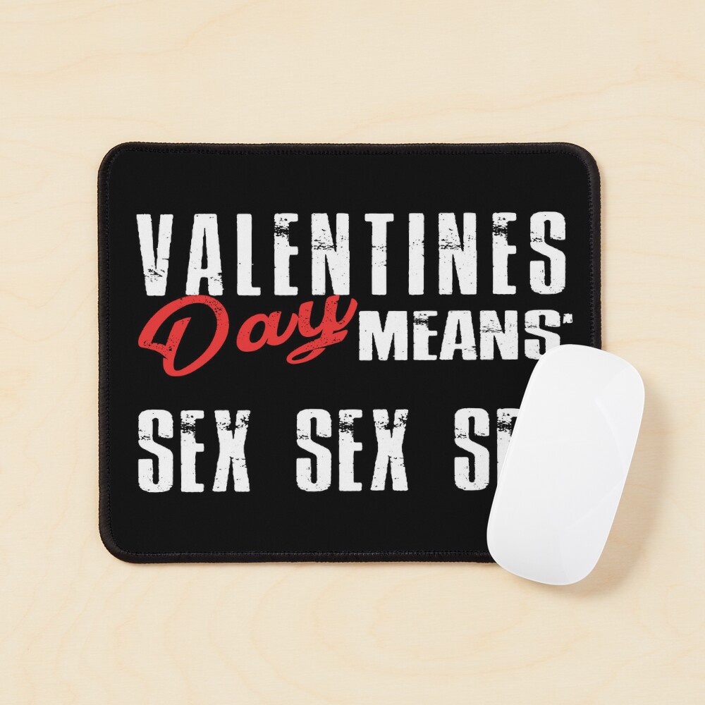 Valentines Day Means Sex-Sex-Sex