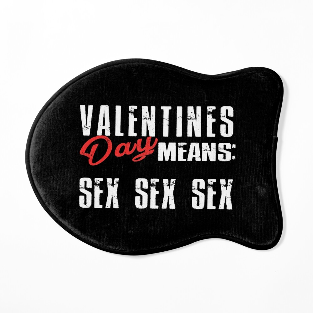 Valentines Day Means Sex-Sex-Sex