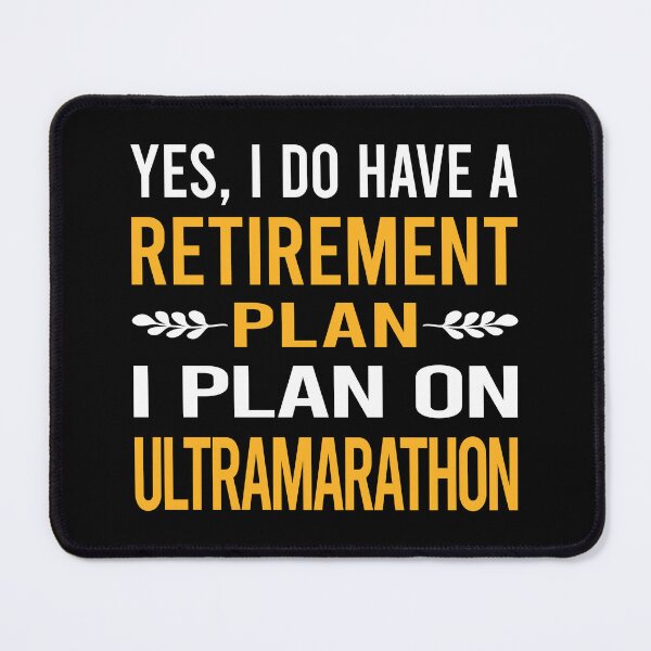 Item preview, My Retirement Plan Ultramarathon Ultra Distance Running designed and sold by shannonim7t.
