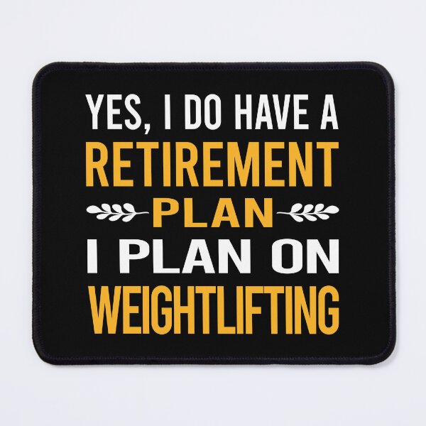 Item preview, My Retirement Plan Weightlifting Lifting designed and sold by shannonim7t.
