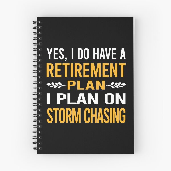 Item preview, My Retirement Plan Storm Chasing Chaser Stormchasing Stormchaser designed and sold by shannonim7t.