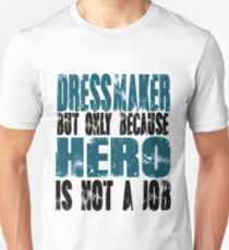 Dressmaker Hero Unisex T-Shirt