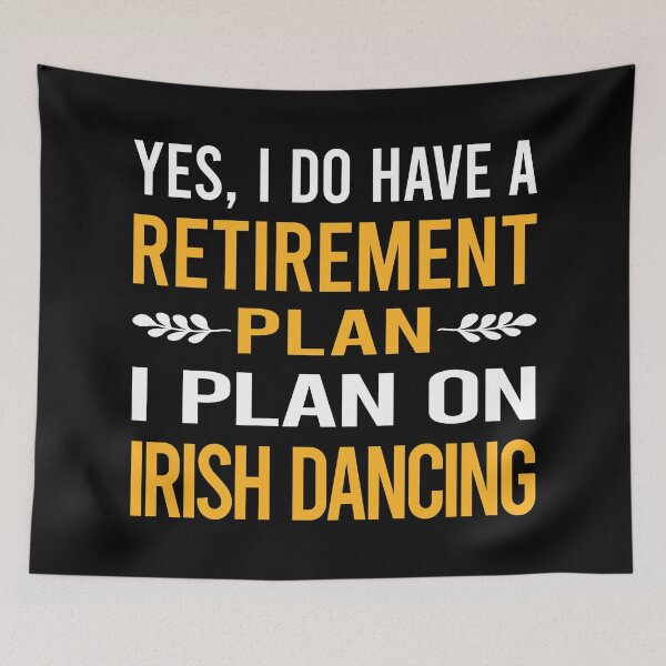 Item preview, My Retirement Plan Irish Dancing Dance Dancer designed and sold by shannonim7t.