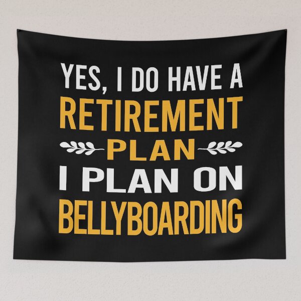 Item preview, My Retirement Plan Bellyboarding designed and sold by shannonim7t.