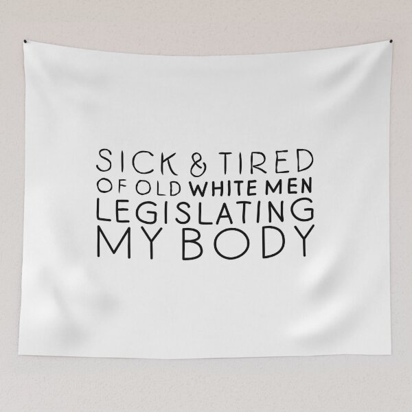 Item preview, Sick of Old White Men Pro Choice designed and sold by wasweye.