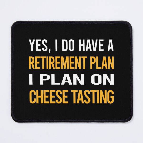 Item preview, My Retirement Plan Cheese Tasting designed and sold by shannonim7t.