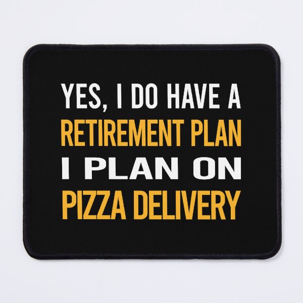 Item preview, My Retirement Plan Pizza Delivery designed and sold by shannonim7t.