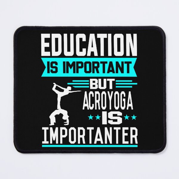 Item preview, Education is important but Acroyoga is Importanter designed and sold by printhappy4you.
