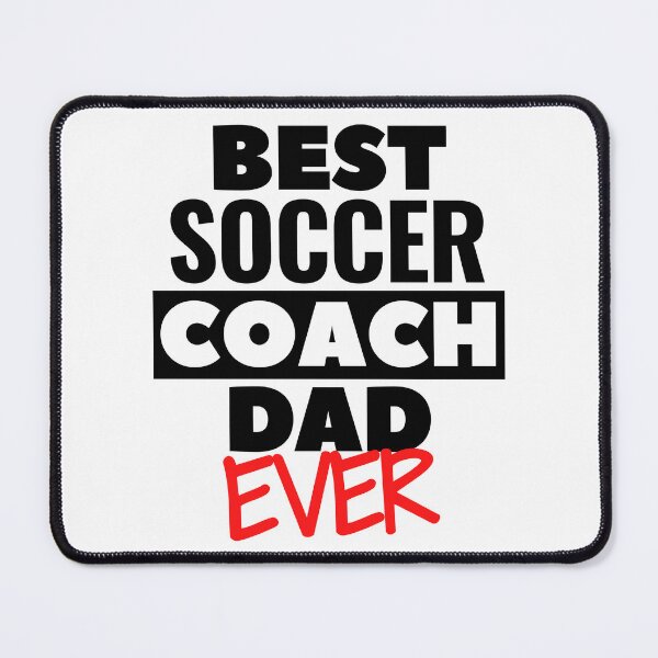 Item preview, Best Soccer Coach Dad ever designed and sold by TheGreenGoat.