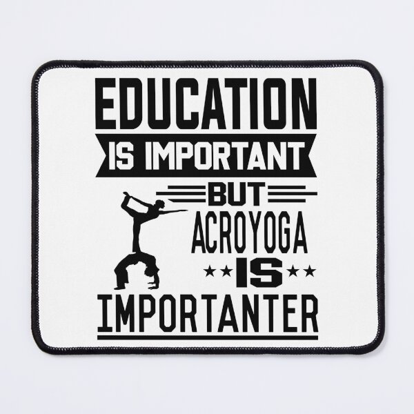 Item preview, Education is important but Acroyoga is Importanter designed and sold by printhappy4you.