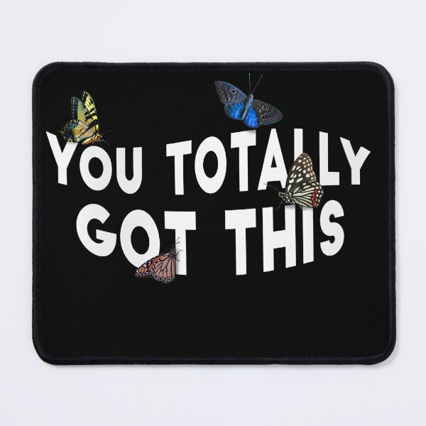 Item preview, You Totally Got This  designed and sold by RsK_DeSiGn.