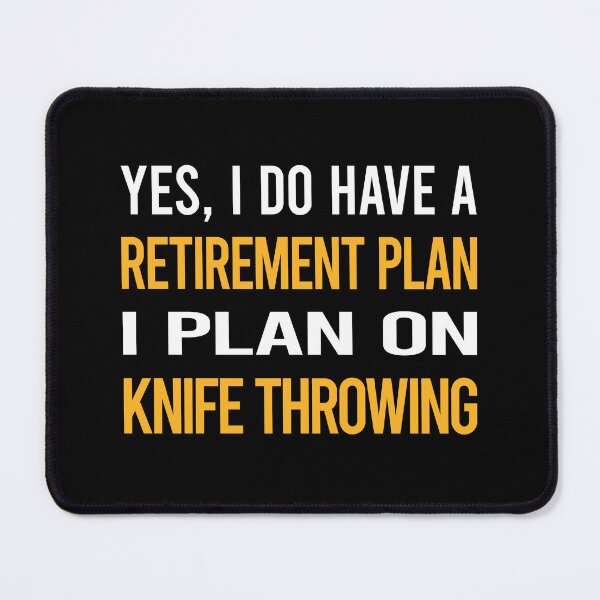 Item preview, My Retirement Plan Knife Throwing designed and sold by shannonim7t.
