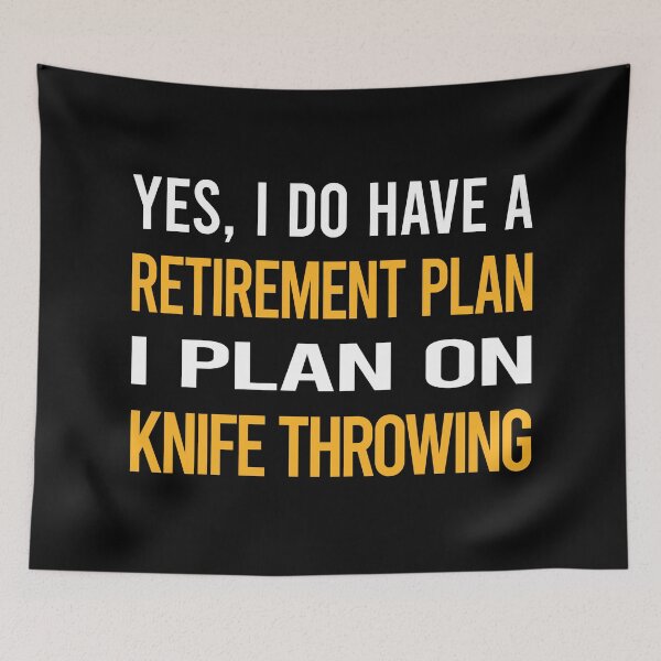 Item preview, My Retirement Plan Knife Throwing designed and sold by shannonim7t.