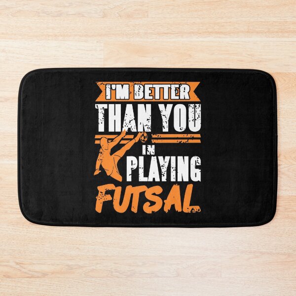 Item preview, I'm better than you in playing Futsal designed and sold by NeXore.