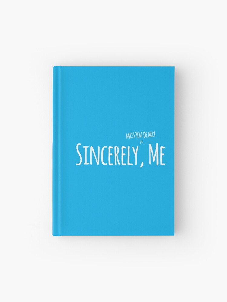 Sincerely Me Dear Evan Hansen Hardcover Journal By Limerencecreate Redbubble