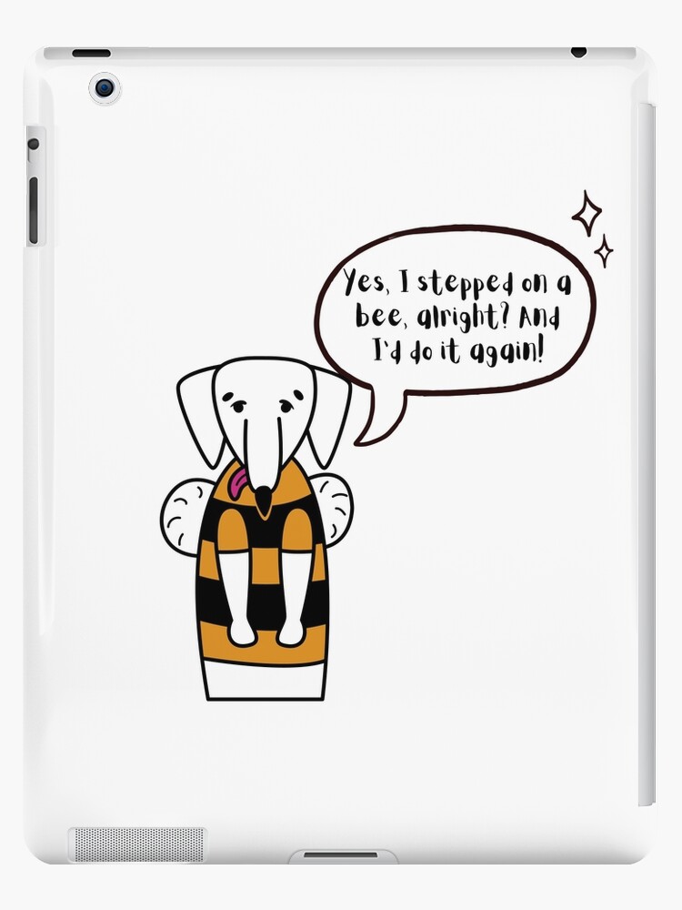 My dog stepped on a bee iPad Case & Skin for Sale by Malonza