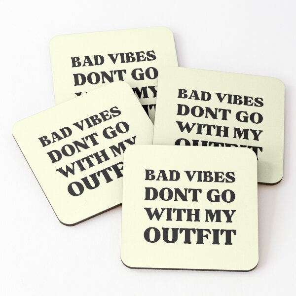 Item preview, Bad Vibes Dont Go With My Outfit designed and sold by RedTomasB.