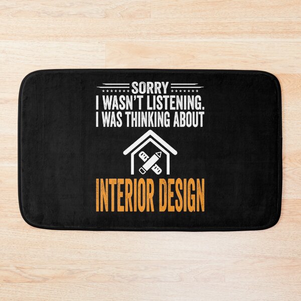 Artikelvorschau, Sorry I Wasn't Listening, I Was Thinking Interior Design entworfen und verkauft von Giftyfy.