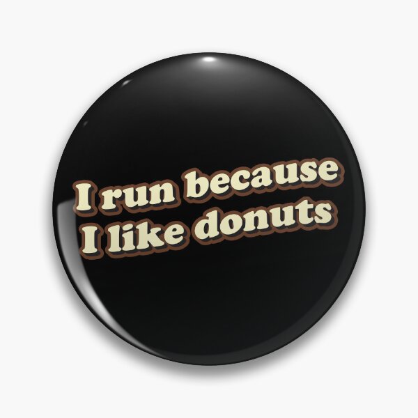 Item preview, I run because I like donuts designed and sold by Statim.