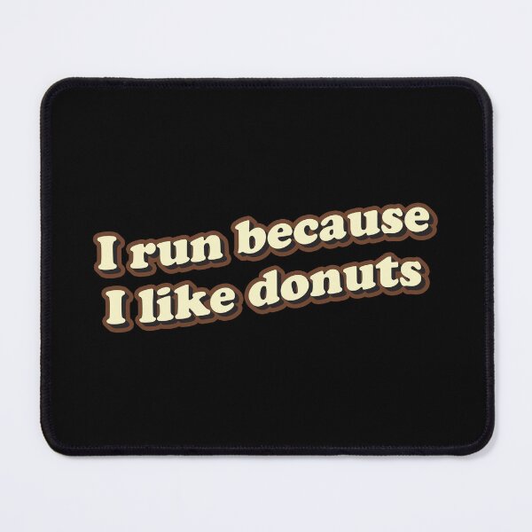Item preview, I run because I like donuts designed and sold by Statim.