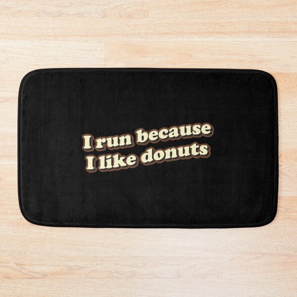Item preview, I run because I like donuts designed and sold by Statim.