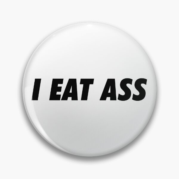 Item preview, I Eat Ass designed and sold by RhysDonald1.