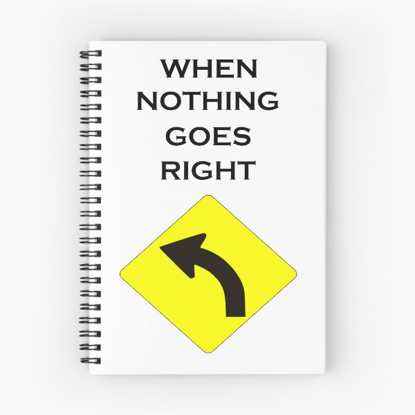 Item preview, WHEN NOTHING GOES RIGHT designed and sold by DomGDesign.