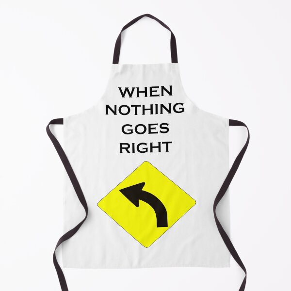 Item preview, WHEN NOTHING GOES RIGHT designed and sold by DomGDesign.