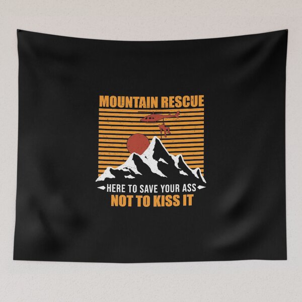 Item preview, Mountain Rescue Here To Save Your Search Rescue designed and sold by StrongShirts.