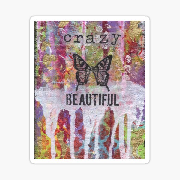 Crazy Beautiful Sticker