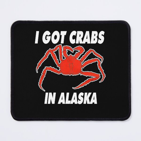 Item preview, I Got Crabs in Alaska T Shirt, Crab Fishing T shirt, Dutch Harbor Alaska Gear, Deadliest Catch T Shirt, Alaskan Crab King Crab Legs T Shirt designed and sold by collonrepkoe.