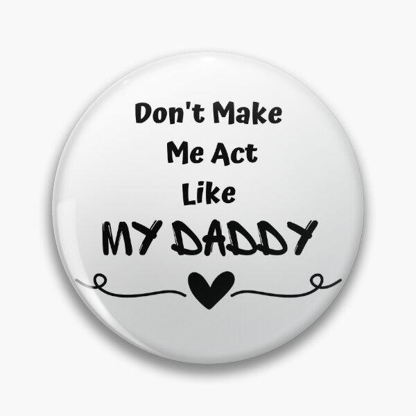 Item preview, don't make me act like my daddy designed and sold by yassminishop.