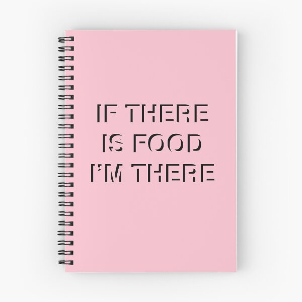 Item preview, If there is food I'm there designed and sold by alongcamekathy.