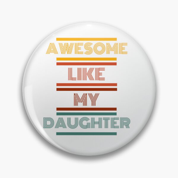 Item preview, AWESOME LIKE MY DAUGHTER T-SHIRT designed and sold by sdekbdr.