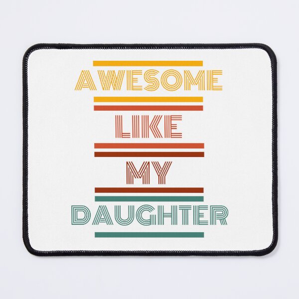 Item preview, AWESOME LIKE MY DAUGHTER T-SHIRT designed and sold by sdekbdr.