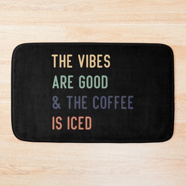 Item preview, The Vibes Are Good And The Coffee Is Iced - Coffee Lovers designed and sold by medbdj.
