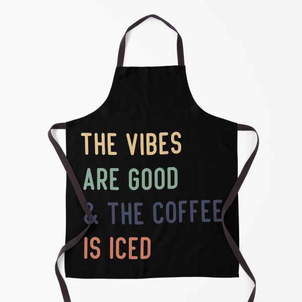Item preview, The Vibes Are Good And The Coffee Is Iced - Coffee Lovers designed and sold by medbdj.