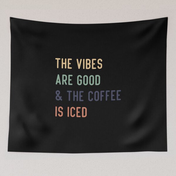 Item preview, The Vibes Are Good And The Coffee Is Iced - Coffee Lovers designed and sold by medbdj.