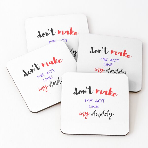 Item preview,  don't make me act like my daddy designed and sold by yassminishop.