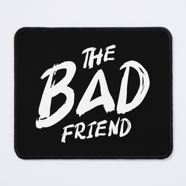 Item preview, The Bad Friend designed and sold by Brandonjj.