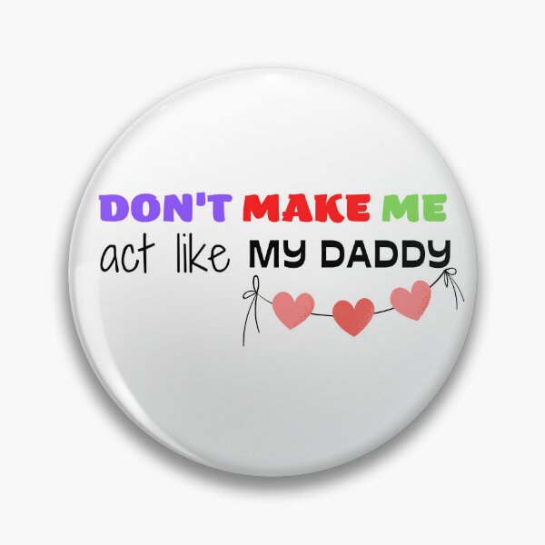 Item preview,  don't make me act like my daddy designed and sold by yassminishop.
